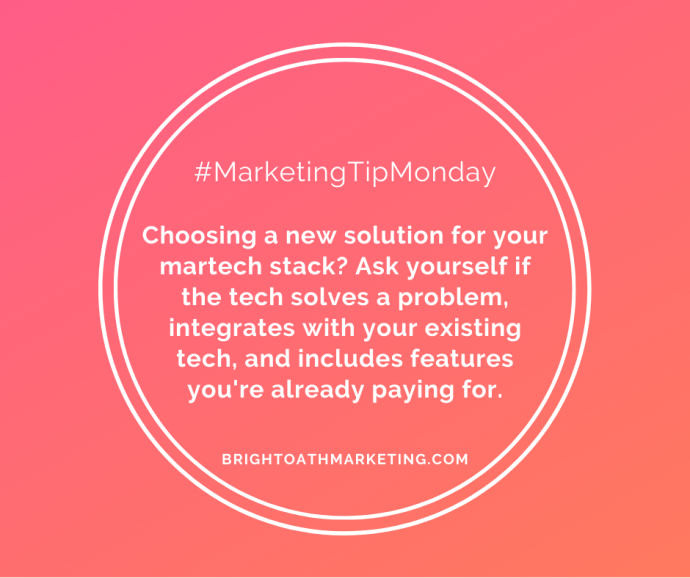 Choosing a new solution for your martech stack? Ask yourself if the tech solves a problem, integrates with your existing tech, and includes features you're already paying for.