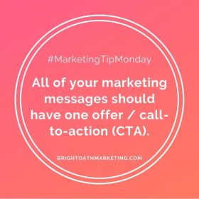 All of your marketing messages should have one offer / call-to-action (CTA). #MarketingTipMonday
