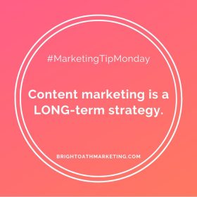 #MarketingTipMonday - Content marketing is a LONG-term strategy.